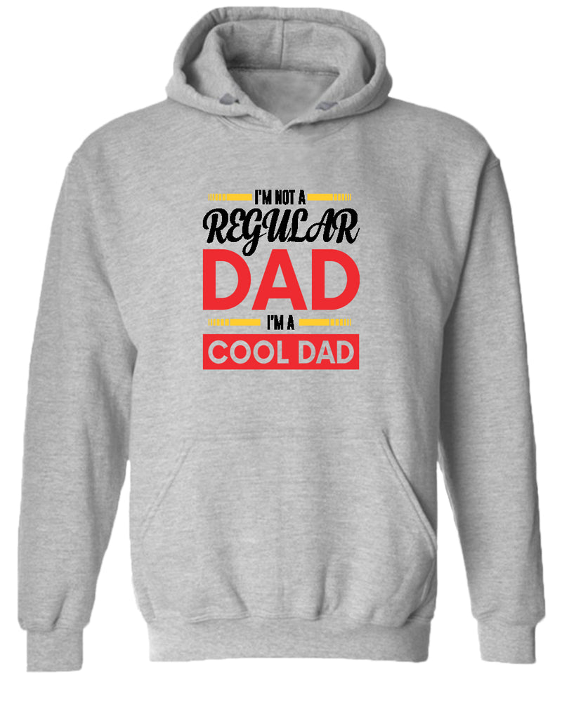 I'm not a regular dad, i'm a cool dad hoodie, father's day hoodie - Fivestartees
