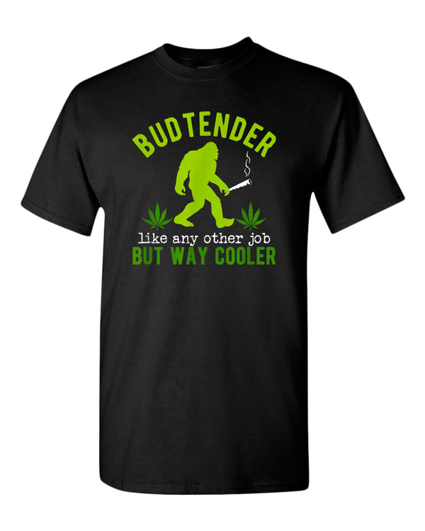 Budtender, like any other job but way cooler t-shirt - Fivestartees