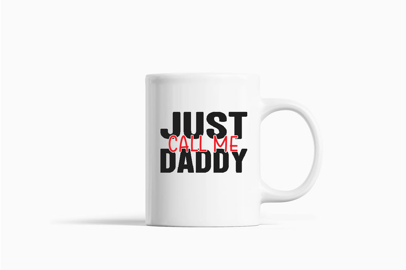 Just call me daddy Coffee Mug, funny daddy Coffee Mug - Fivestartees
