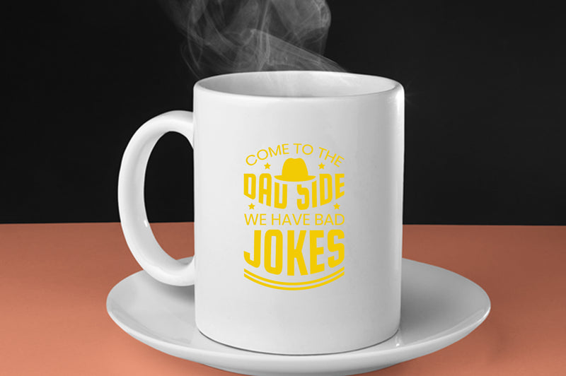 Come to the dad side we have bad jokes Coffee Mug, daddy Coffee Mug - Fivestartees