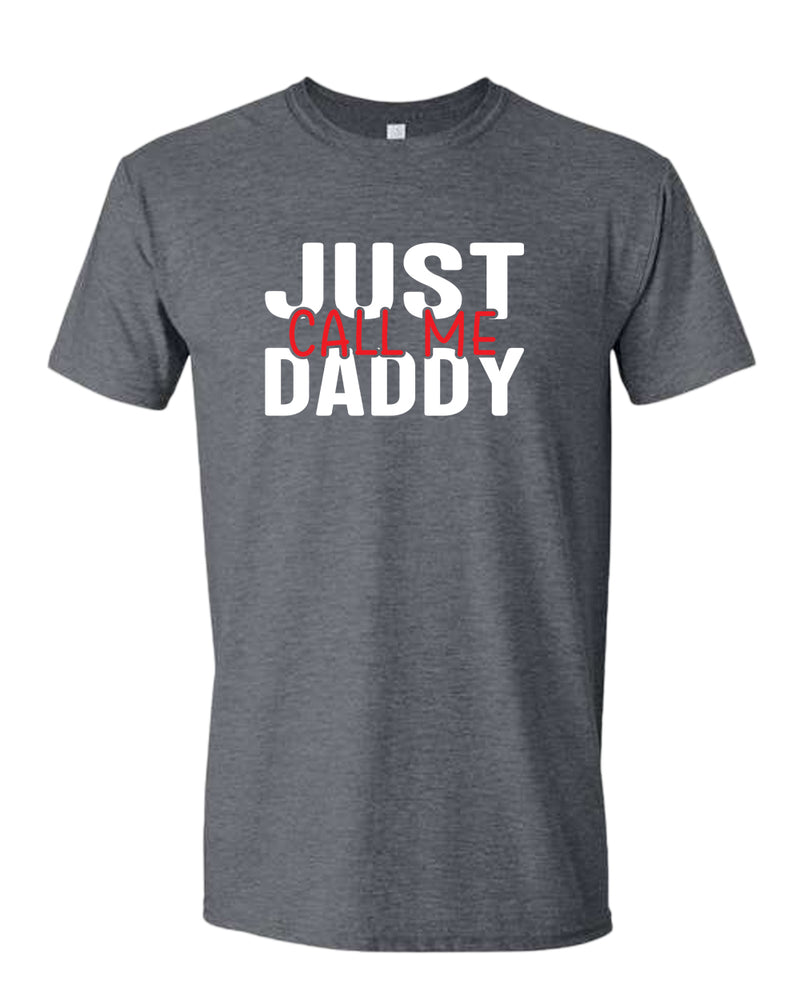 Just call me daddy t-shirt, funny daddy tees - Fivestartees