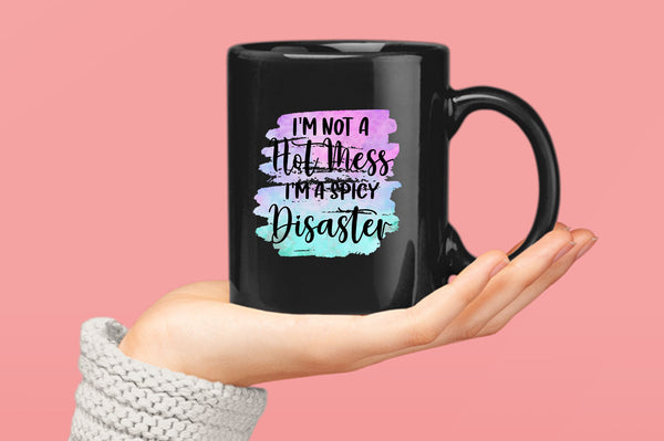 I'm not a Hot mess, I'm a spicy disaster Coffee Mug - Fivestartees