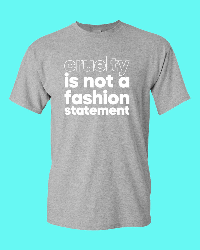 Cruelty is not a fashion statement T-shirt, vegetarian t-shirt - Fivestartees