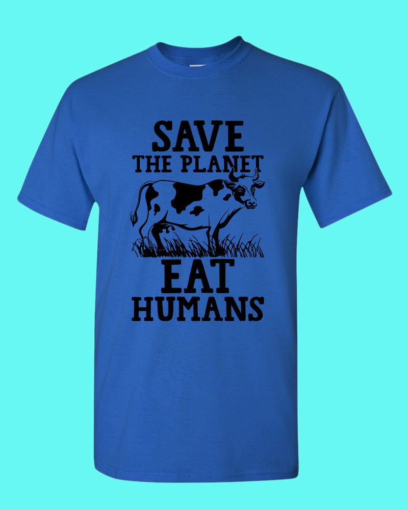 Save the planet eat humans shirt, vegetarian tees - Fivestartees