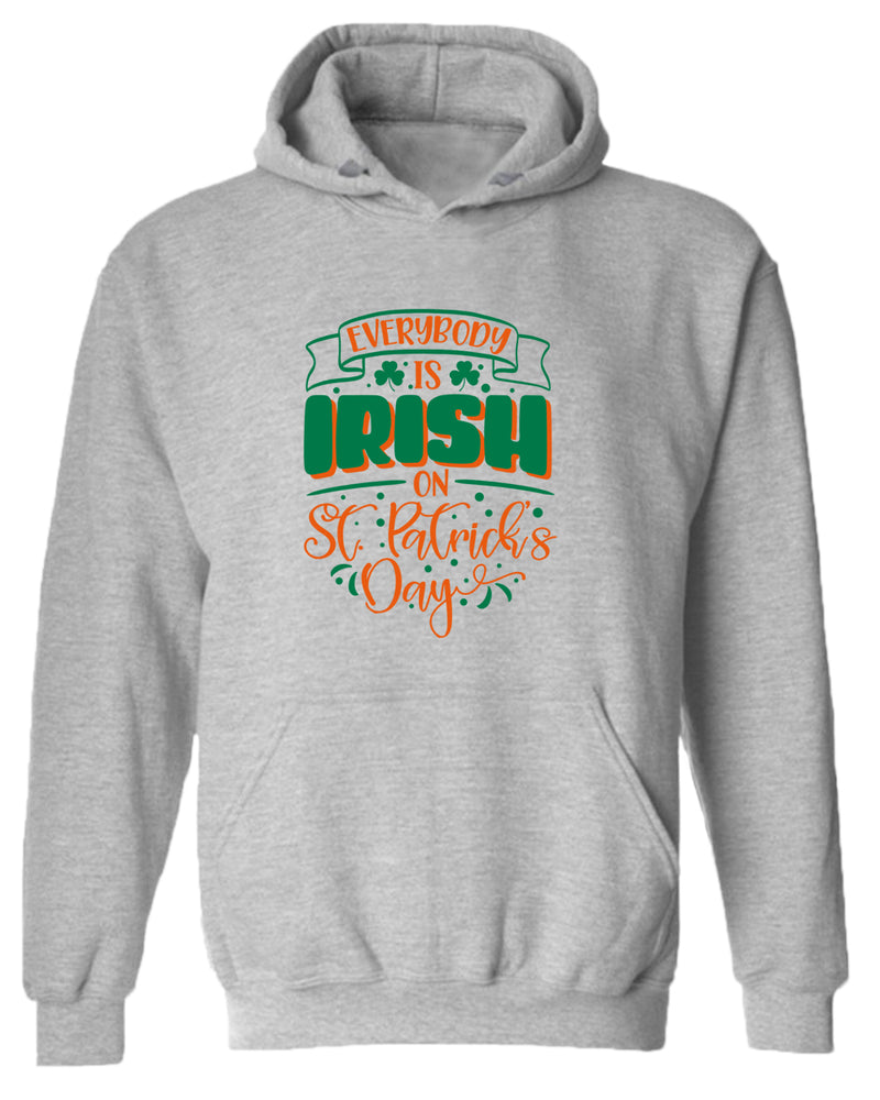 Everybody is Irish on St Patrick's day hoodie women st patrick's day hoodie - Fivestartees