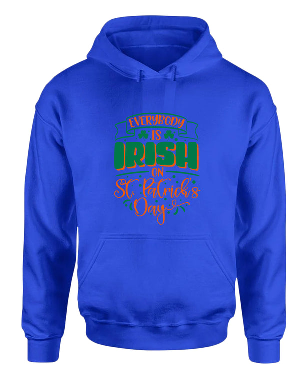 Everybody is Irish on St Patrick's day hoodie women st patrick's day hoodie - Fivestartees