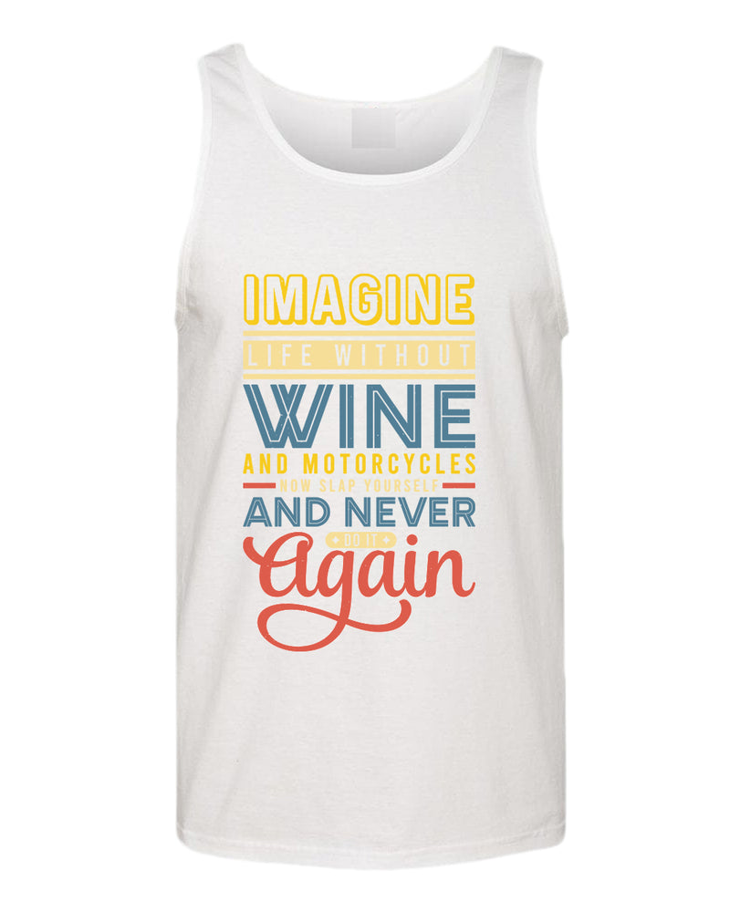 Imagine life without wine tank tops, motivational tank top, inspirational tank tops, casual tank tops - Fivestartees