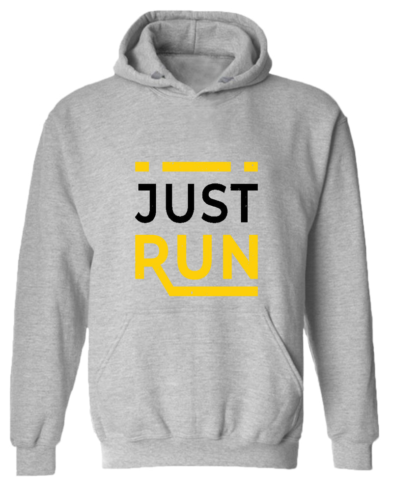 Just run hoodie, motivational hoodie, inspirational hoodies, casual hoodies - Fivestartees