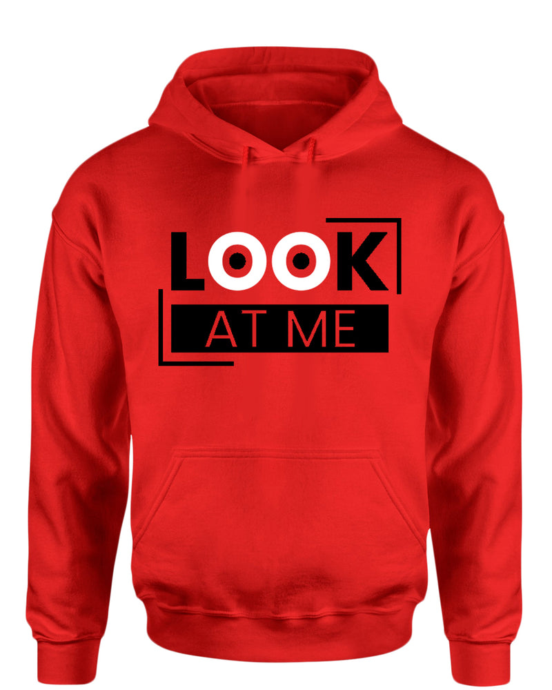 Look at me hoodie, motivational hoodie, inspirational hoodies, casual hoodies - Fivestartees