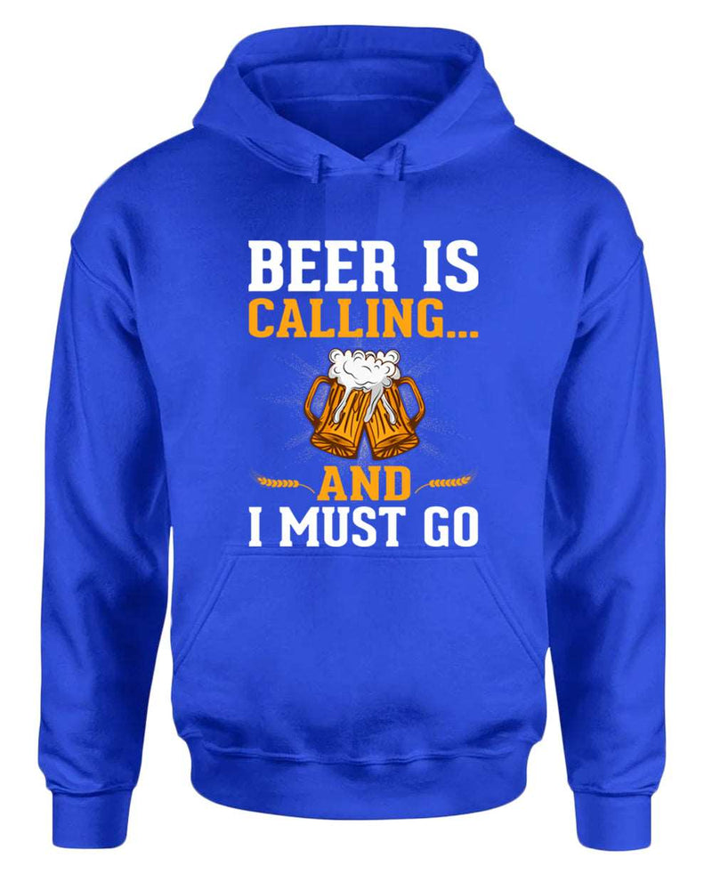 Beer is calling and i must go hoodie - Fivestartees