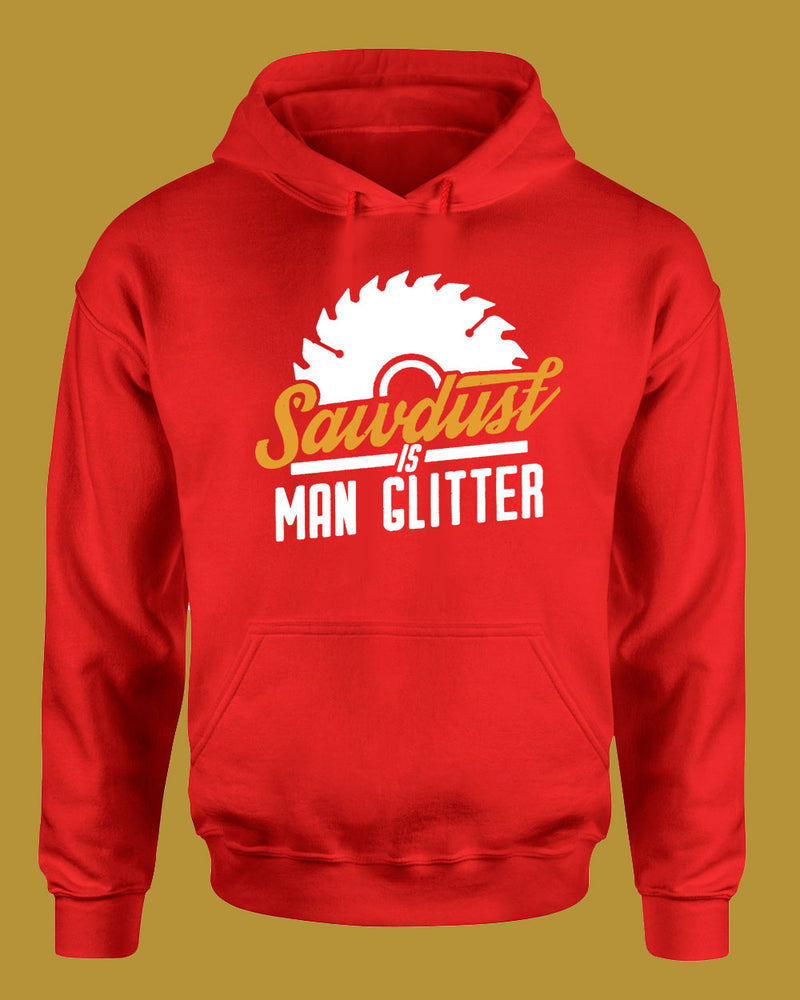 Sawdust is Man Glitter Hoodie, carpenter contractor Hoodie - Fivestartees