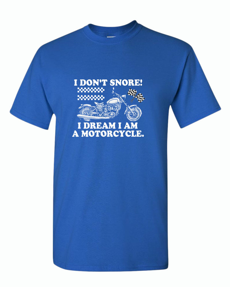 I don't snore i dream i am a motorcycle t-shirt - Fivestartees
