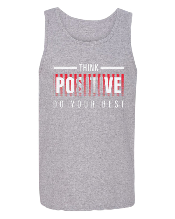 Think positive do your best tank top, motivational tank top, inspirational tank tops, casual tank tops - Fivestartees