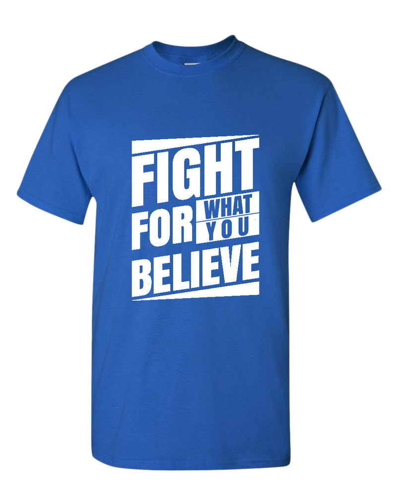 Fight for what you believe t-shirt, motivational t-shirt, inspirational tees, casual tees - Fivestartees