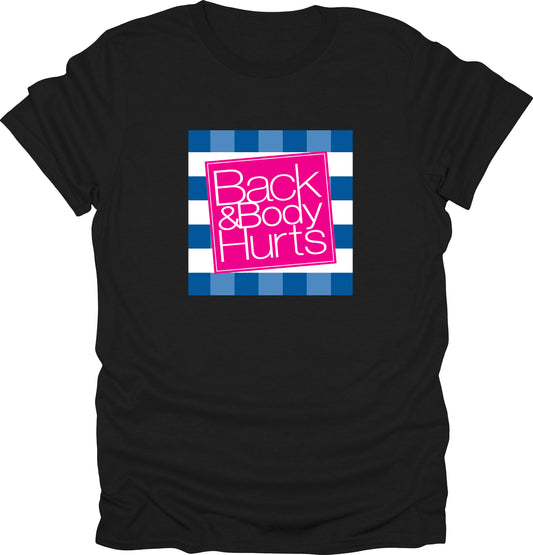 Back & Body hurts funny t-shirt humor t-shirt