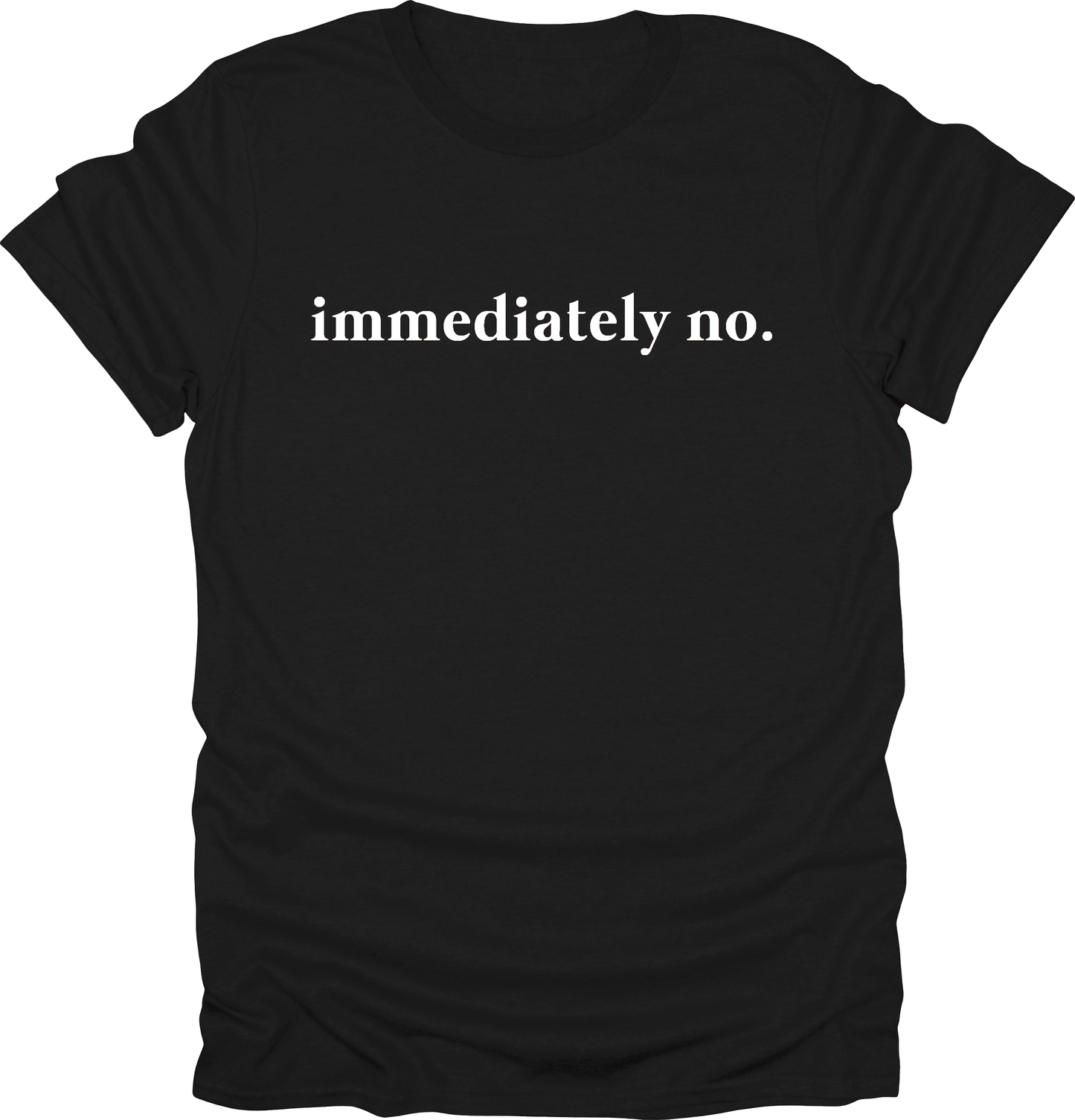 Immediately No Shirt| Funny Humor T-Shirt| Sarcasm Tees