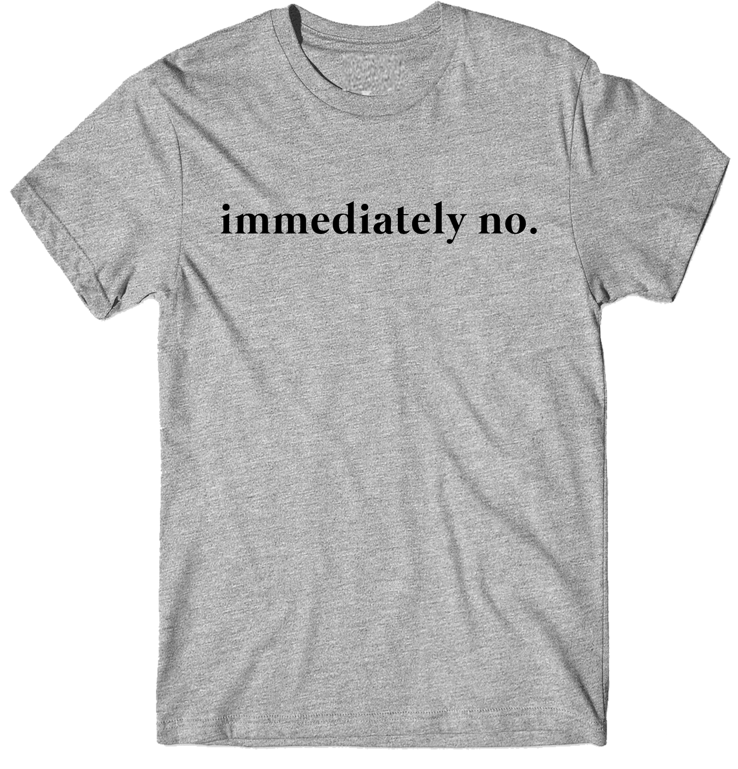Immediately No Shirt| Funny Humor T-Shirt| Sarcasm Tees