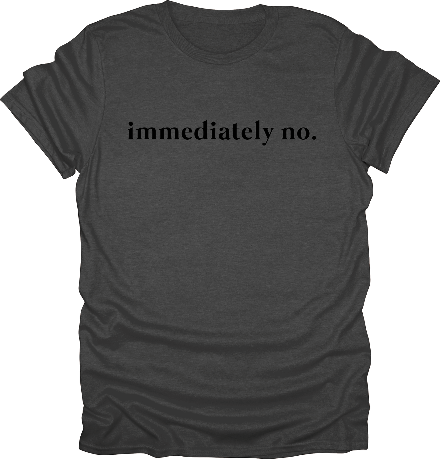 Immediately No Shirt| Funny Humor T-Shirt| Sarcasm Tees
