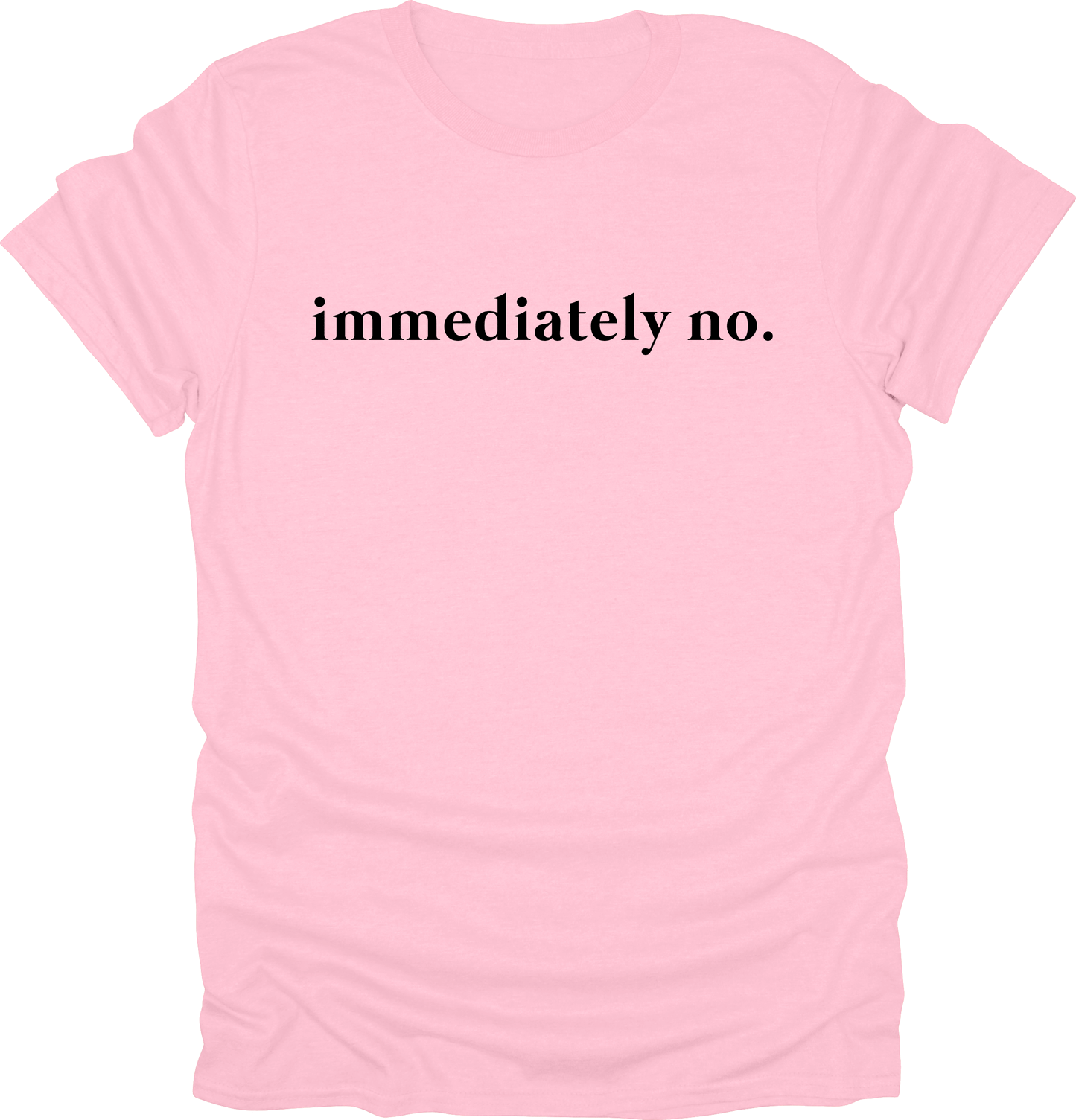 Immediately No Shirt| Funny Humor T-Shirt| Sarcasm Tees