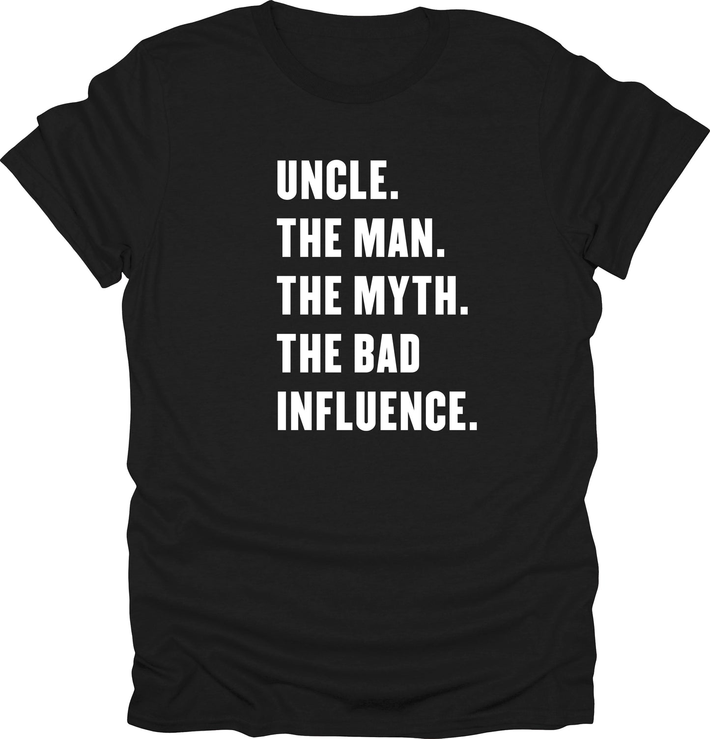 Uncle the man the myth the bad influence t-shirt father's day tee