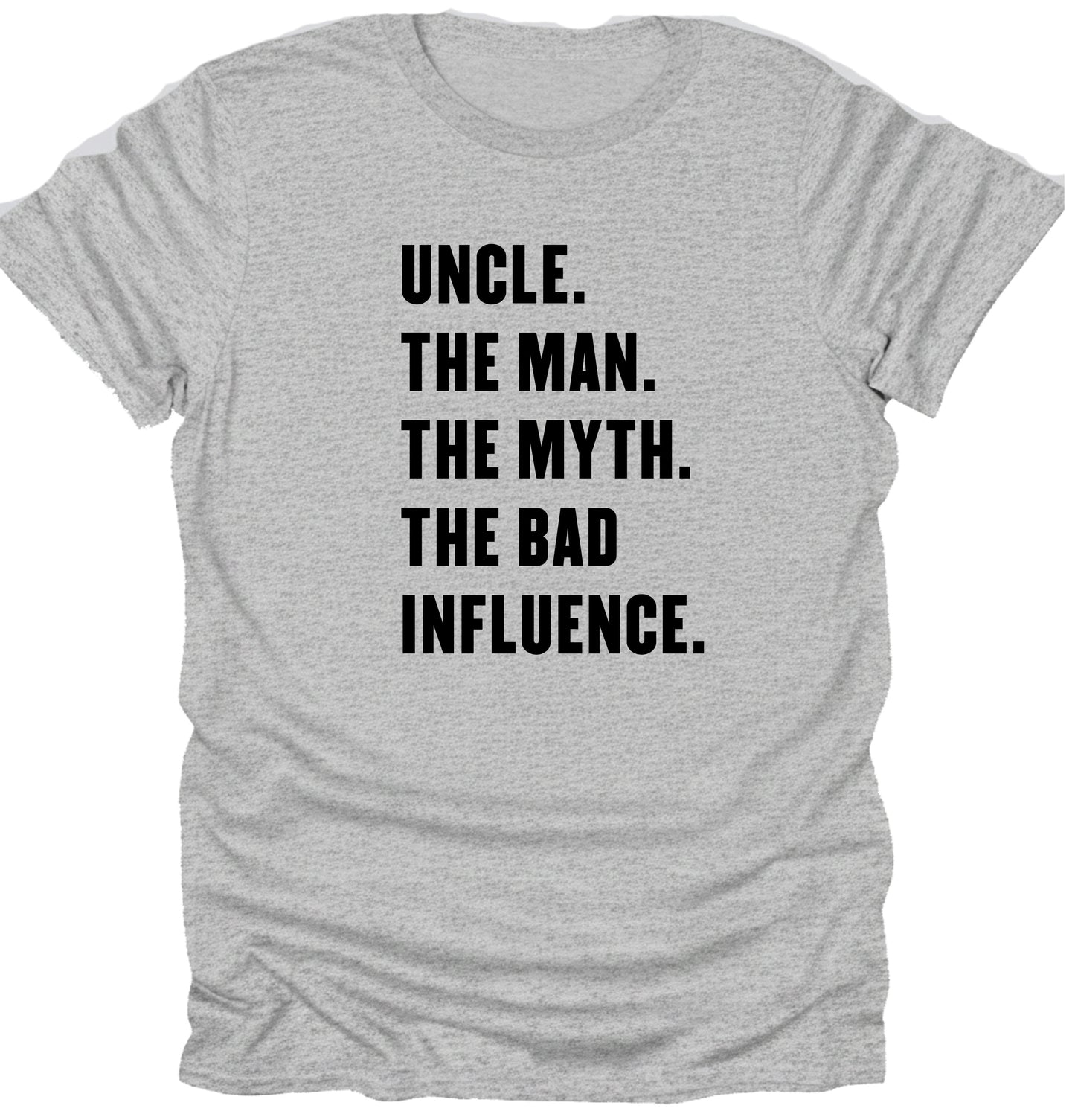 Uncle the man the myth the bad influence t-shirt father's day tee