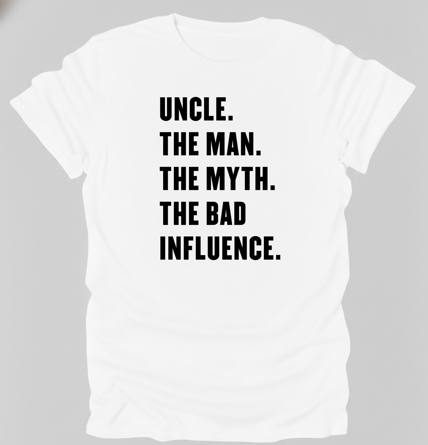 Uncle the man the myth the bad influence t-shirt father's day tee