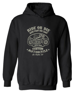 Ride or die, ride fast die last motorcycle hoodie - Fivestartees
