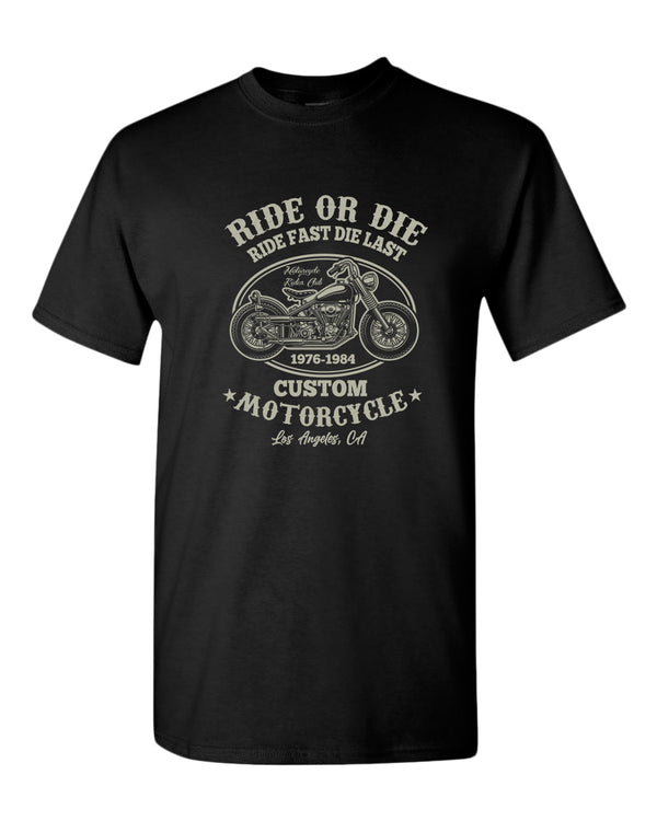 Ride or die, ride fast die last motorcycle t-shirt - Fivestartees