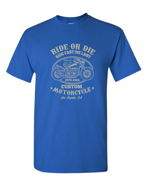 Ride or die, ride fast die last motorcycle t-shirt - Fivestartees