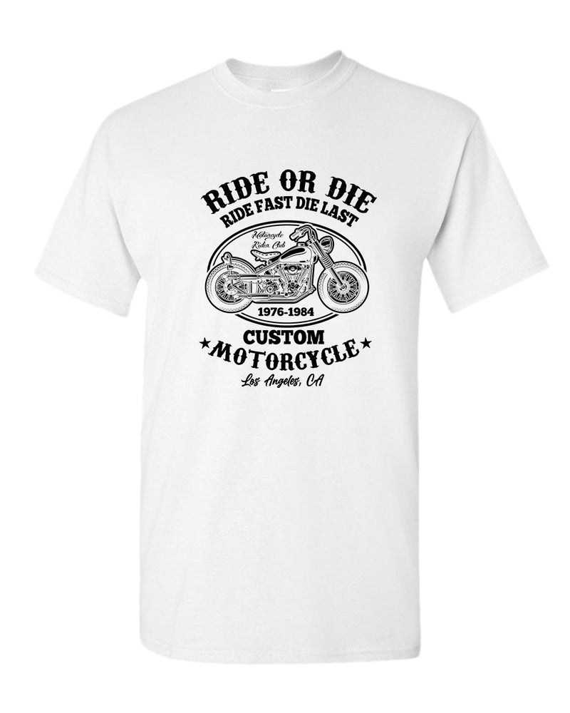 Ride or die, ride fast die last motorcycle t-shirt - Fivestartees
