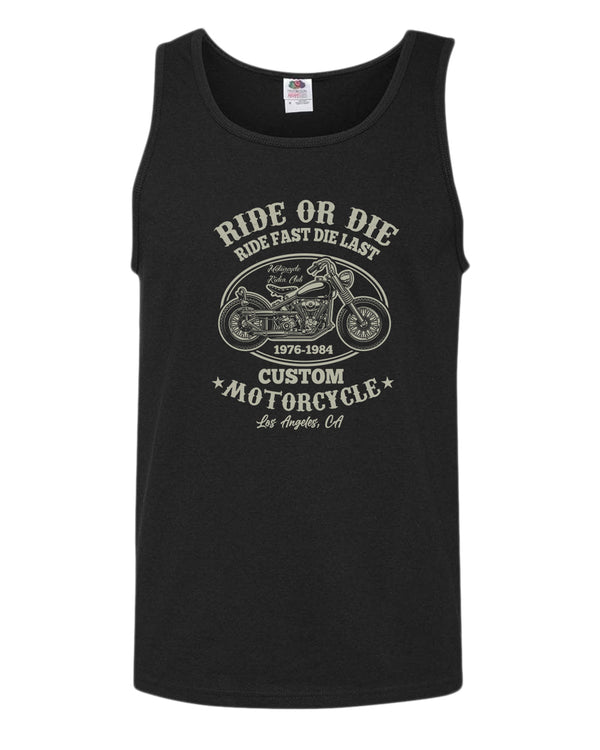 Ride or die, ride fast die last motorcycle tank top - Fivestartees