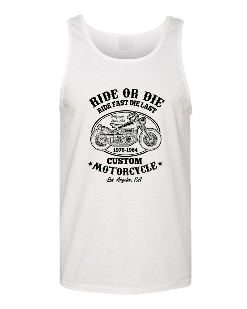 Ride or die, ride fast die last motorcycle tank top - Fivestartees