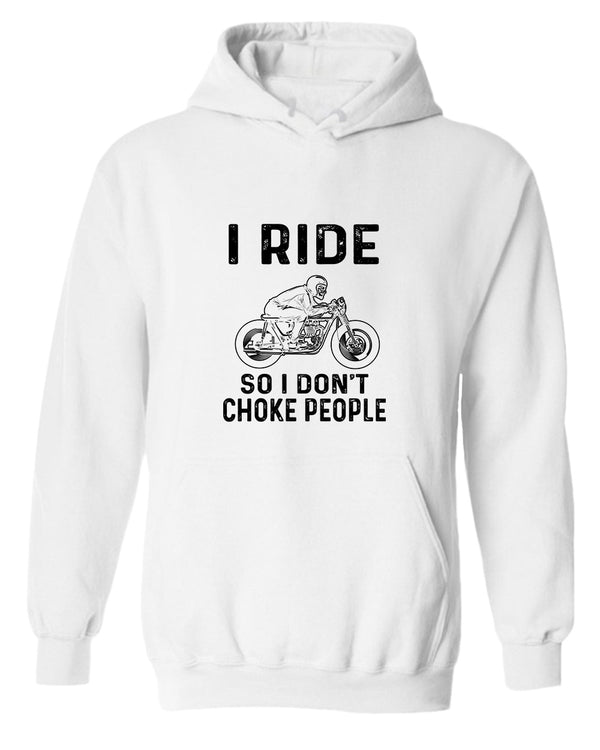 I ride so i don't chocke people hoodie - Fivestartees