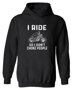 I ride so i don't chocke people hoodie - Fivestartees