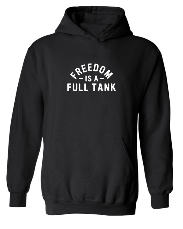 Freedom is a full tank hoodie - Fivestartees