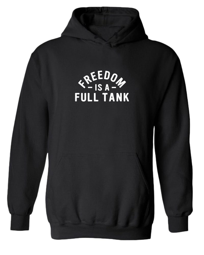 Freedom is a full tank hoodie - Fivestartees