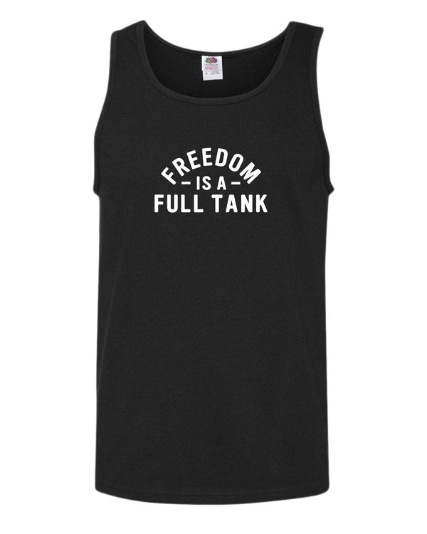 Freedom is a full tank tank top - Fivestartees