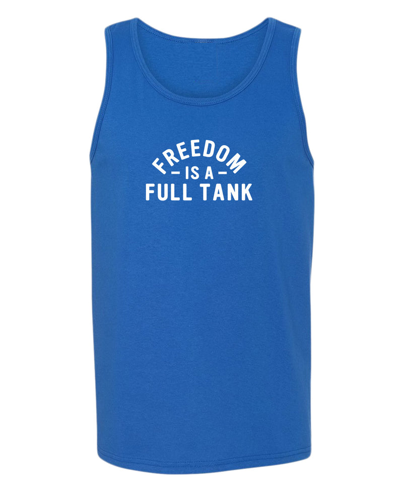 Freedom is a full tank tank top - Fivestartees
