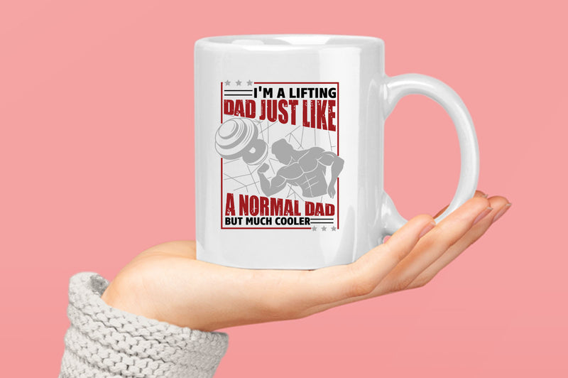 I'm a lifting dad, just like a normal dad but much cooler Coffee Mug, daddy gym Coffee Mugs - Fivestartees
