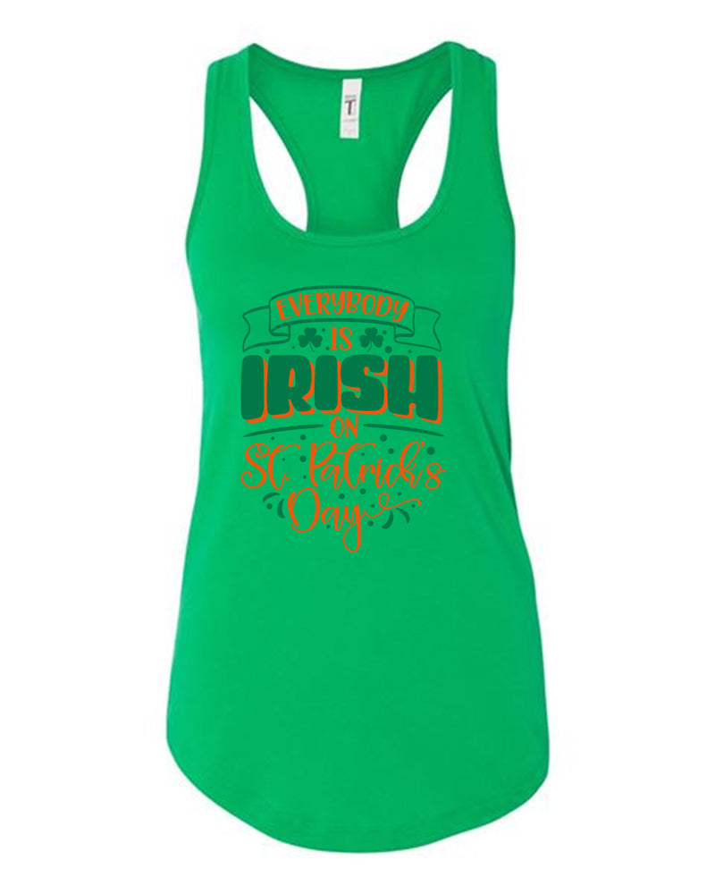 Everybody is Irish on St Patrick's day tank top women racerback st patrick's day tank top - Fivestartees