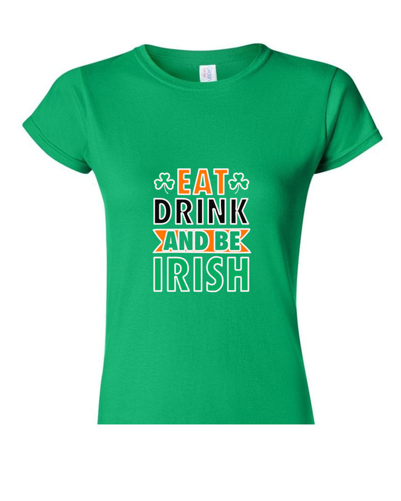 Eat drink and be irish t-shirt women st patrick's day t-shirt - Fivestartees