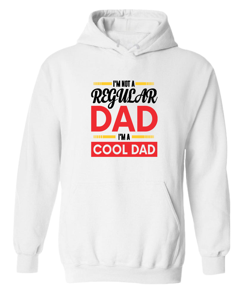I'm not a regular dad, i'm a cool dad hoodie, father's day hoodie - Fivestartees