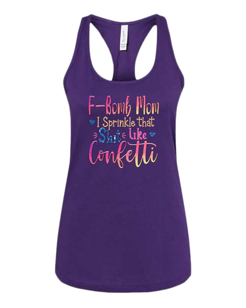 F-bomb mom i sprinkle yjat sh*t like confetti tank top - Fivestartees