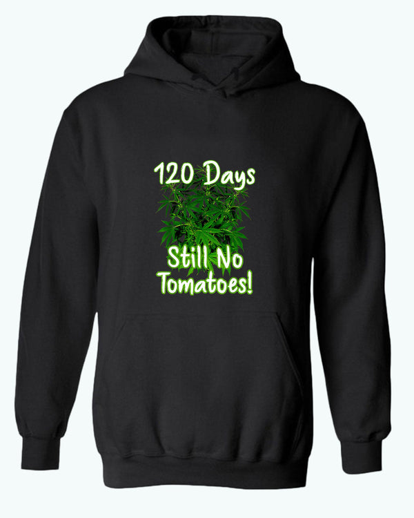 120 days still no tomatoes, Waiting for the Perfect Harvest: Funny Tomato and Marijuana T-Shirt and Hoodies Fivestartees