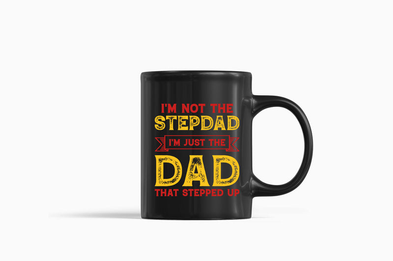 I'm not a stepdad i'm just the dad the stepped up Coffee Mug, stepdad Coffee Mugs - Fivestartees