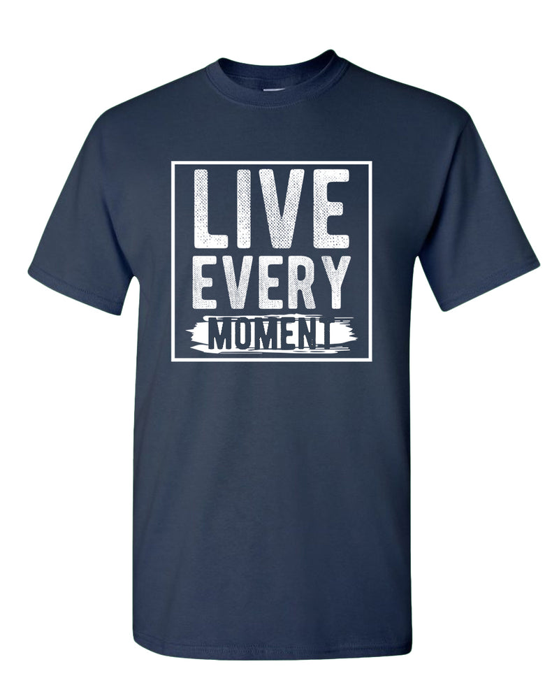 Live Every Moment T-shirt, Casual Tees Motivational tees - Fivestartees