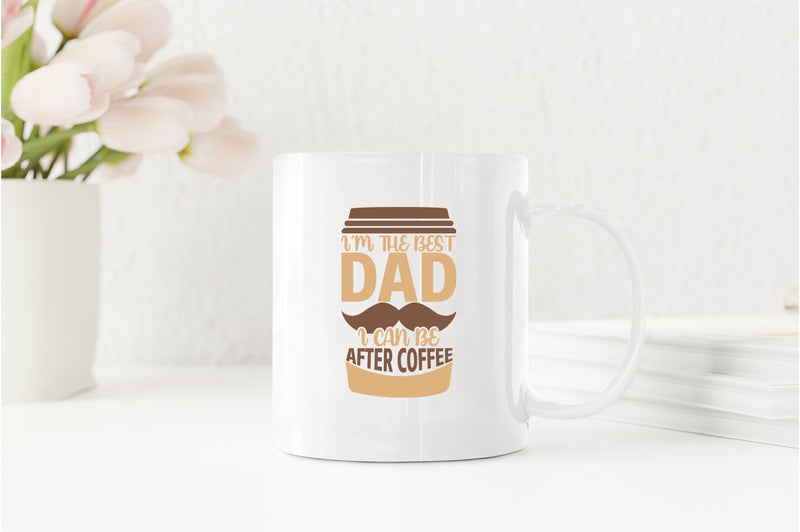 I'm the best dad i can be after coffee Coffee Mug, dad Coffee Mugs coffee Coffee Mugs - Fivestartees