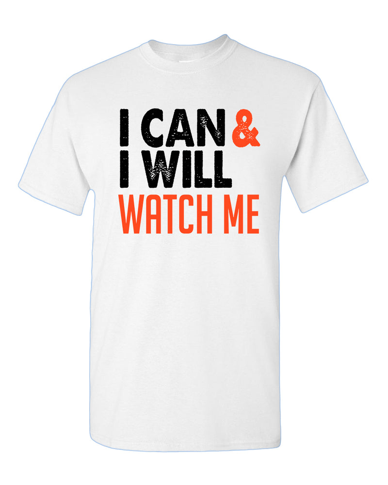 I can and I Will, Watch me T-shirt, Motivational tees - Fivestartees