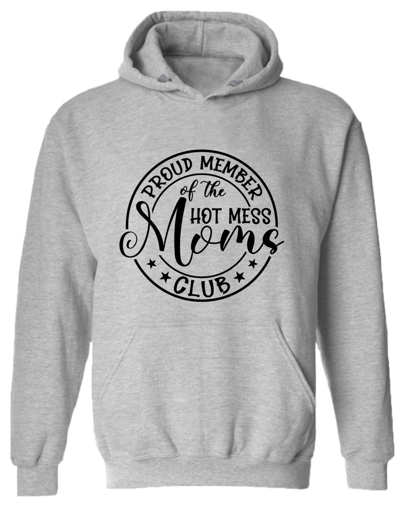 Proud member of the hot mess moms club hoodie - Fivestartees