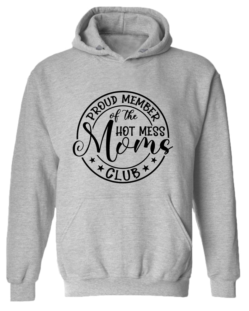 Proud member of the hot mess moms club hoodie - Fivestartees